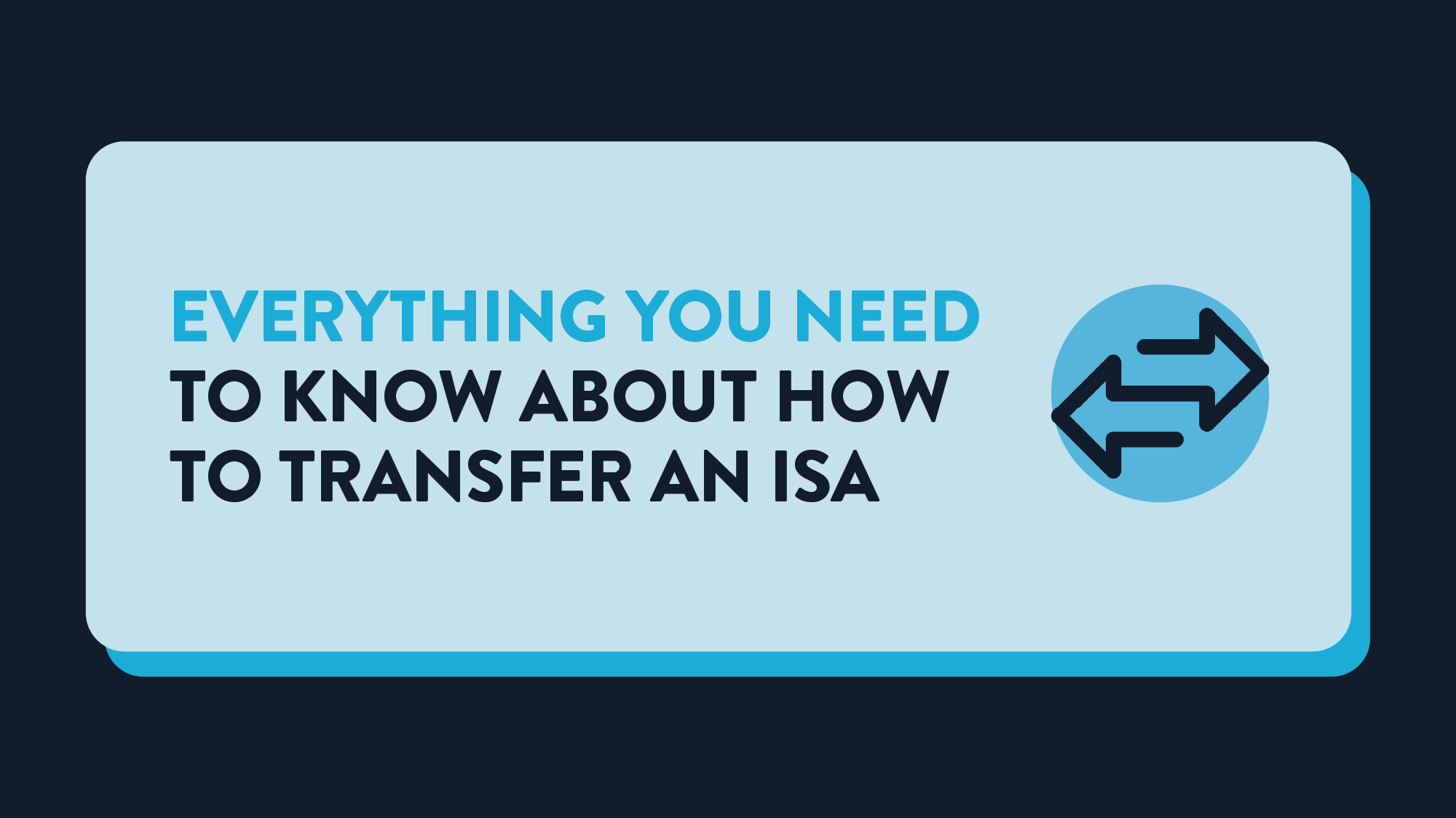 A sign that reads 'Everything You Need to Know About How to Transfer an ISA'