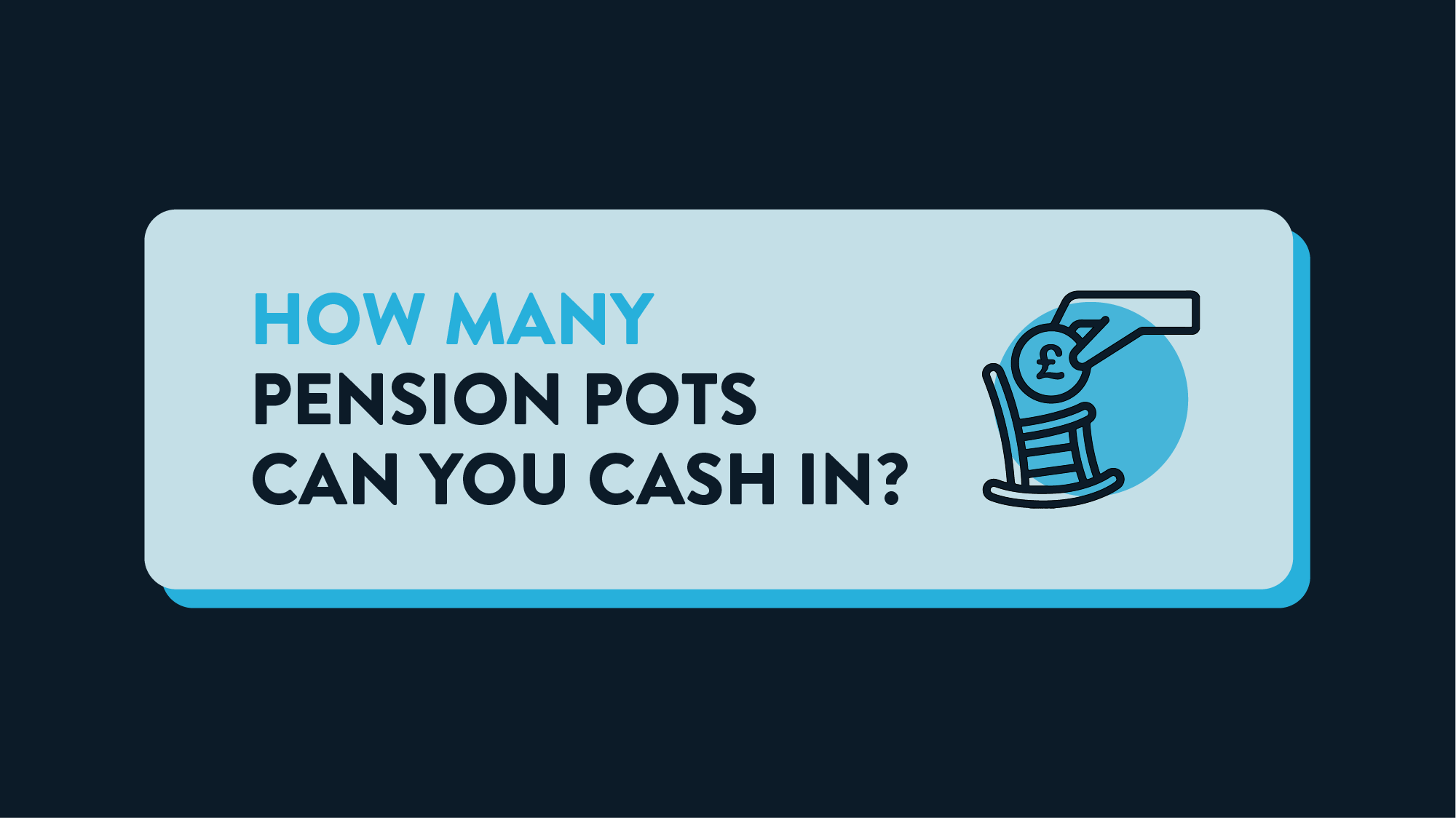 A graphic that reads 'How many pension pots can you cash in?'