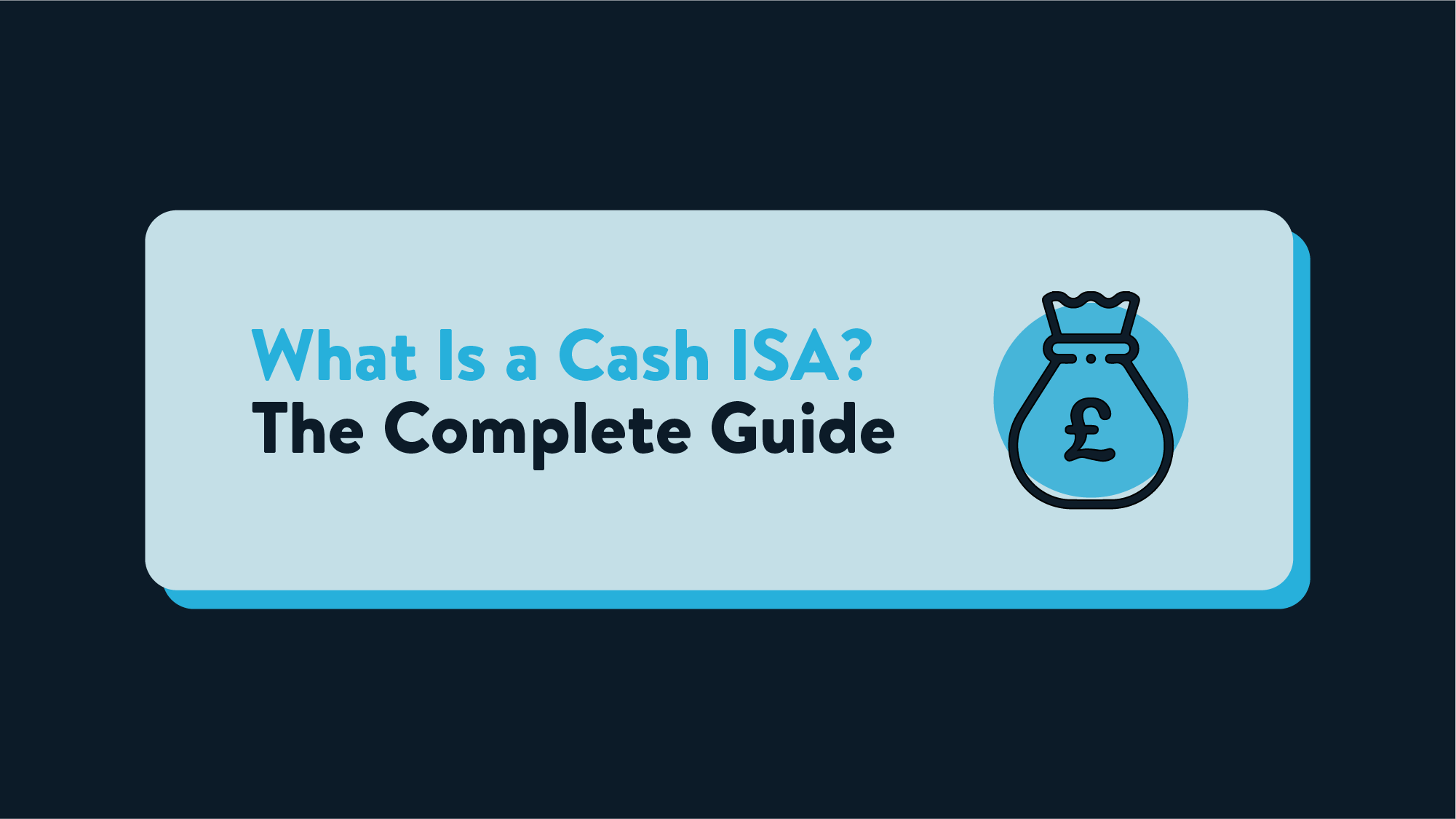 A header image that reads 'What is a Cash ISA? The Complete Guide'