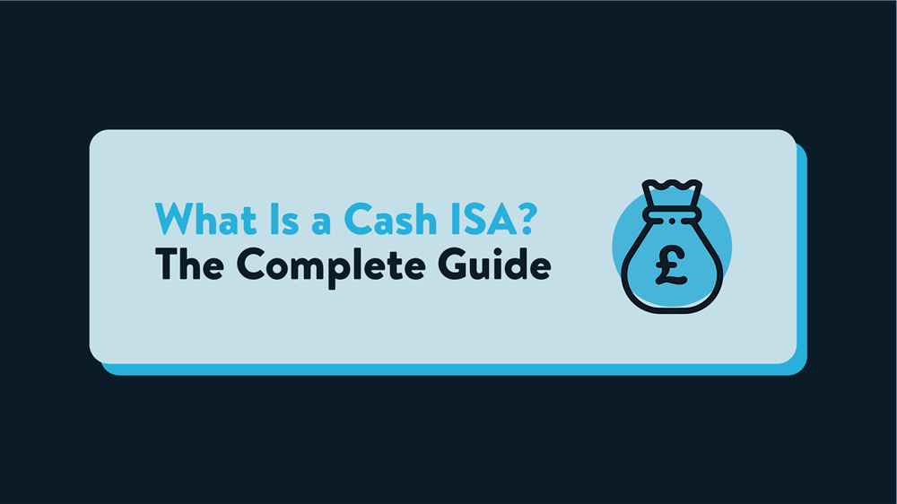 A header image that reads 'What is a Cash ISA? The Complete Guide'