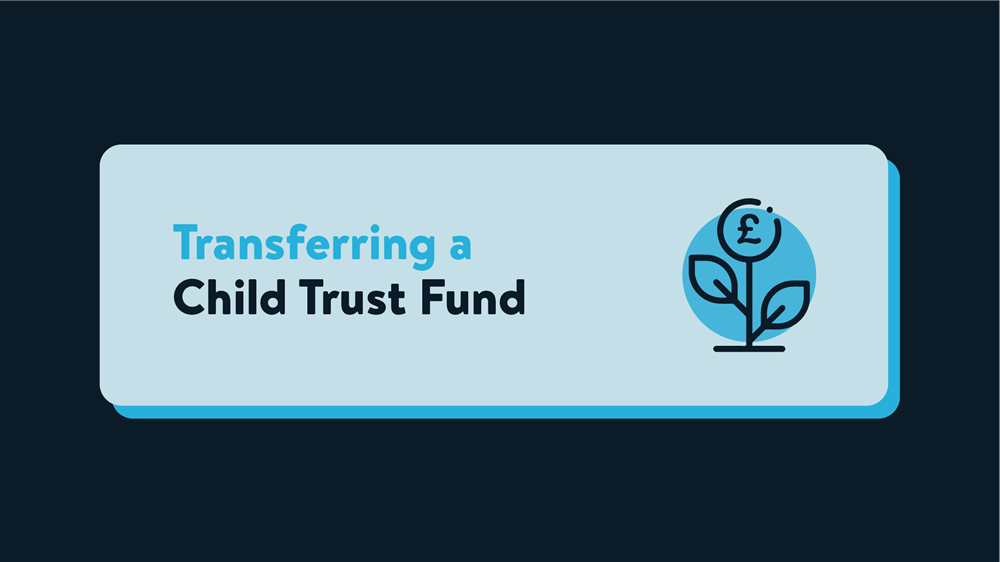 A title card that reads 'Transferring a Child Trust Fund'
