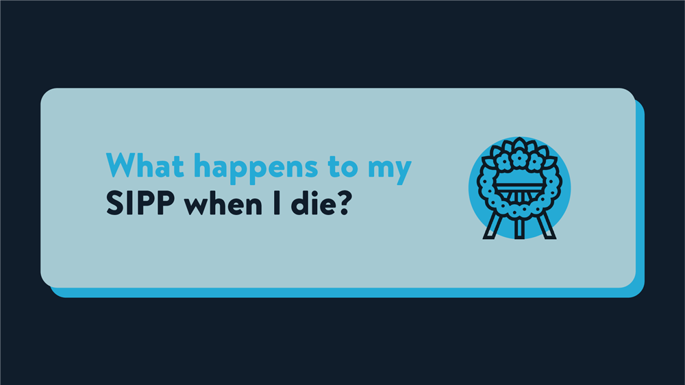 A header image that reads 'What happens to my SIPP when I die?'