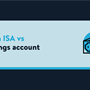 A light blue rectangle with text reading Cash ISA vs Savings account next to an icon of some money notes