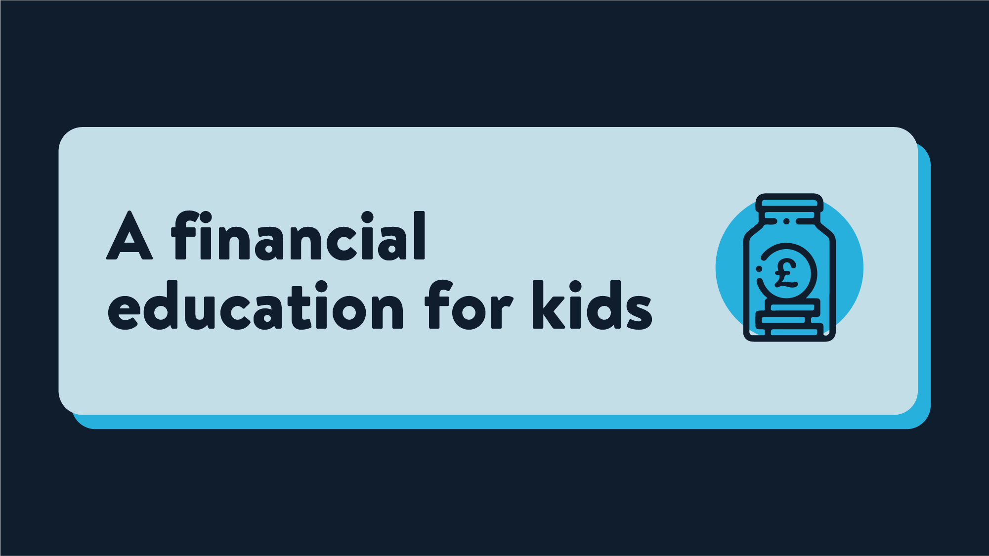 A titlecard that reads 'A financial education for kids'